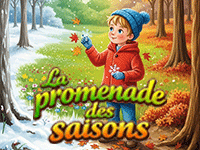 Histoire éducative racontée aux enfants, la promenade des saisons